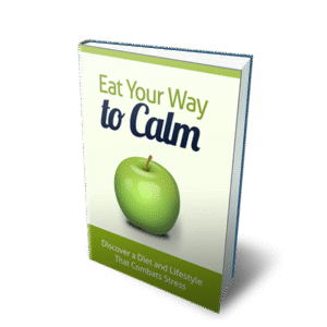 Eat Your Way to Calm