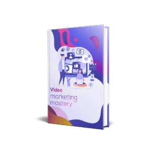 Video Marketing Mastery